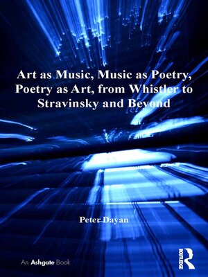 cover image of Art as Music, Music as Poetry, Poetry as Art, from Whistler to Stravinsky and Beyond